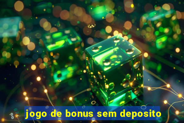 jogo de bonus sem deposito